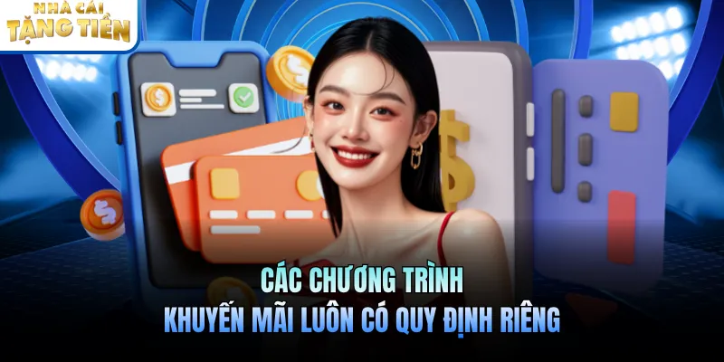 Các chương trình khuyến mãi luôn có quy định riêng