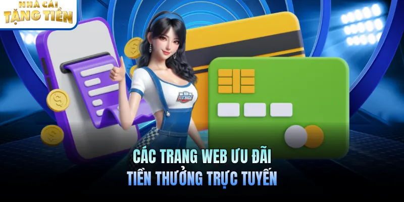 Các trang web ưu đãi tiền thưởng trực tuyến