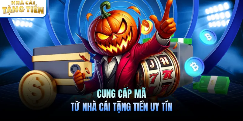 Cung cấp mã từ nhà cái tặng tiền uy tín