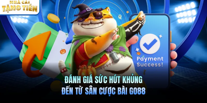 Đánh giá sức hút khủng đến từ sân cược bài Go88