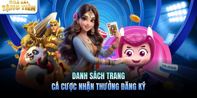 Danh sách trang cá cược nhận thưởng đăng ký