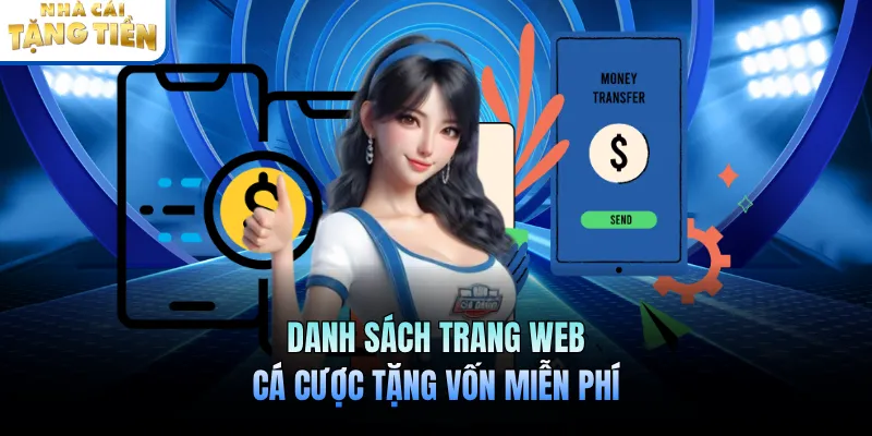 Danh sách trang web cá cược tặng vốn miễn phí