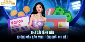 Nhà Cái Tặng Tiền Không Cần Xác Minh Tổng Hợp Chi Tiết