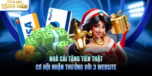 Nhà Cái Tặng Tiền Thật - Cơ Hội Nhận Thưởng Với 3 Website